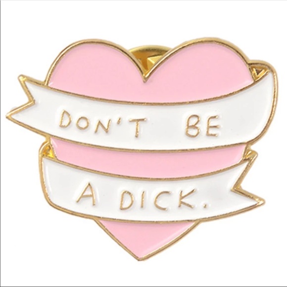 Jewelry - Boutique Don’t Be A Dick Kawaii Metal Enamel Pin